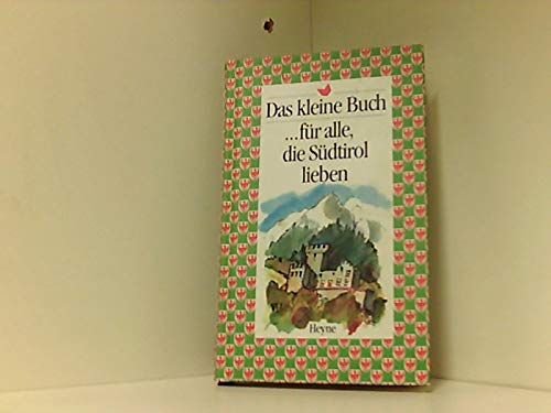 Beispielbild fr Das kleine Buch fr alle, die Sdtirol lieben zum Verkauf von medimops