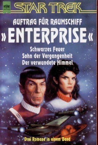 Stock image for Auftrag fr Raumschiff Enterprise (Schwarzes Feuer / Sohn der Vergangenheit / Der verwundete Himmel) - Star Trek - Drei Romane in einem Band for sale by 3 Mile Island