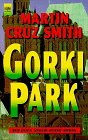 GORKI-PARK. Roman ; der erste Arkadi-Renko-Roman - Smith, Martin Cruz