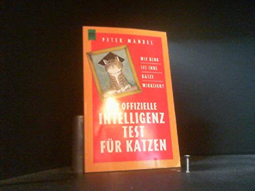 Beispielbild fr Der offizielle Intelligenz- Test fr Katzen. Wie klug ist ihre Katze wirklich? zum Verkauf von medimops