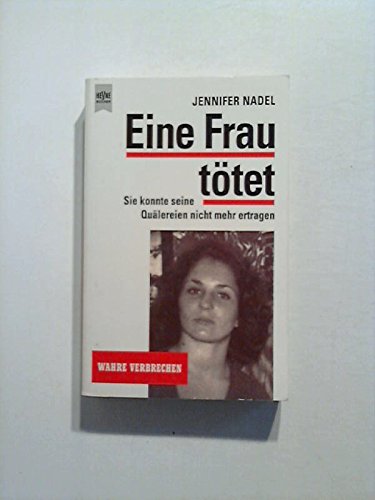 Beispielbild fr Eine Frau ttet. Sie konnte seine Qulereien nicht mehr ertragen. Aus der Reihe: Wahre Verbrechen zum Verkauf von Bildungsbuch