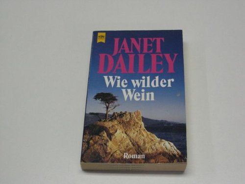 Wie wilder Wein - Dailey, Janet