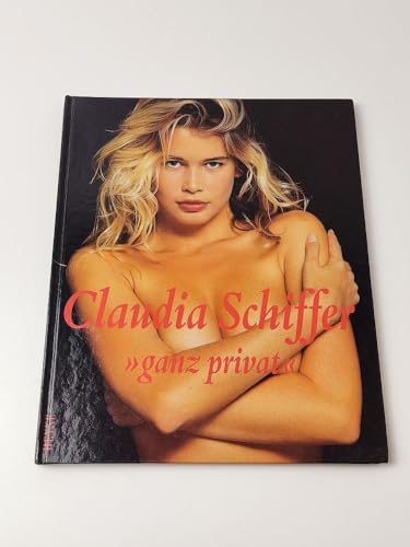 Stock image for Claudia Schiffer ganz privat for sale by medimops