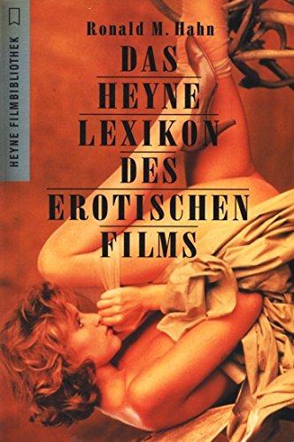 Das Heyne Lexikon des erotischen Films. - Ronald M. Hahn