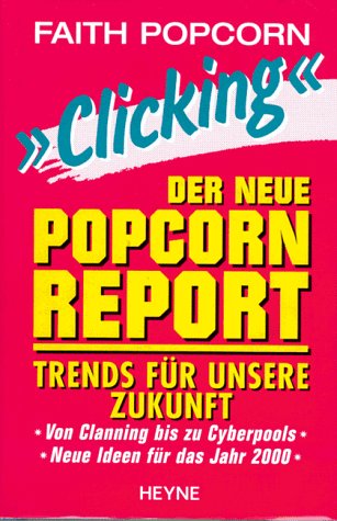 Stock image for Clicking. Der neue Popcorn- Report. Trends für unsere Zukunft for sale by medimops