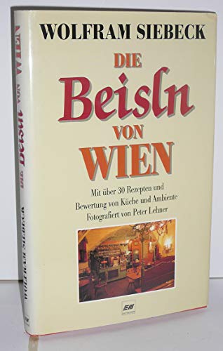 Imagen de archivo de Die Beisln von Wien. Mit ber 30 Rezepten und Bewertung von Kche und Ambiente a la venta por medimops