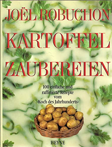 Kartoffelzaubereien - Robuchon, Joel, Sabatier, Patrick P.