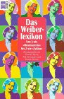 Beispielbild fr Das Weiberlexikon : [von A wie "Abenteurerin" bis Z wie "Zyklus"] / hg. von Florence Herv, Elly Steinmann. 1. Aufl. zum Verkauf von Antiquariat + Buchhandlung Bcher-Quell