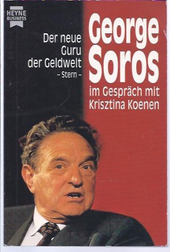 George Soros im Gespräch mit Krisztina Koenen : Der neue Guru der Geldwelt