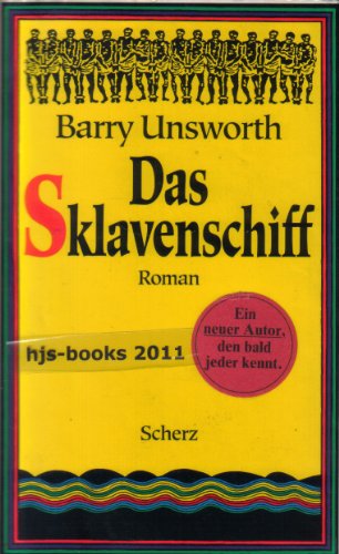 Beispielbild fr Das Sklavenschiff : Roman Barry Unsworth. Aus dem Engl. von Monika Curths zum Verkauf von Antiquariat Buchhandel Daniel Viertel