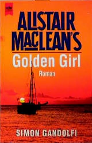 Stock image for Alistair MacLean's Golden Girl for sale by 3 Mile Island