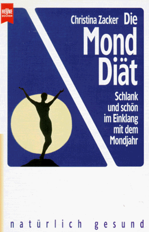 Beispielbild fr Die Mond- Dit. Schlank und schn im Einklang mit dem Mondjahr. zum Verkauf von medimops