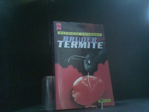 Bruder Termite. (Tb) - Patricia Anthony