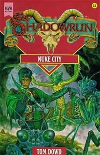 Shadowrun. Nuke City. Achtzehnter Band des Shadowrun- Zyklus (9783453094307) by Dowd, Tom