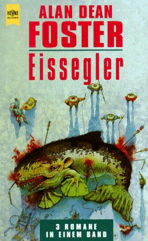 Eissegler. 3 Romane in einem Band - Foster, Alan Dean