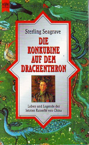 Stock image for Die Konkubine auf dem Drachenthron. Leben und Legende der letzten Kaiserin von China for sale by medimops