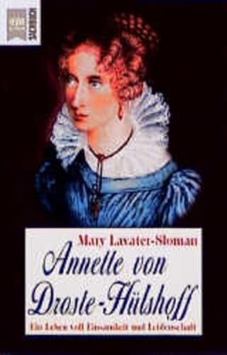 Annette von Droste- Hülshoff. Ein Leben voll Einsamkeit und Leidenschaft. - Lavater-Sloman, Mary, Sloman, Mary Lavater-