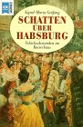 Stock image for Schatten ber Habsburg. Schicksalsstunden im Kaiserhaus. for sale by medimops