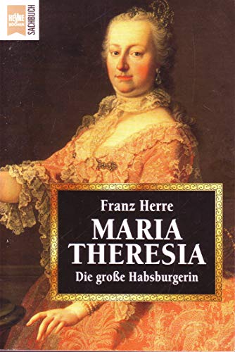 Stock image for Maria Theresia: Die grosse Habsburgerin (Heyne Sachbcher (19)) for sale by Gabis Bcherlager