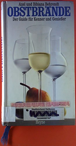 Obstbrände. Der Guide für Kenner und Genießer.