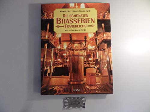 Stock image for Die schnsten Brasserien Frankreichs. Mit 50 Originalrezepten for sale by medimops