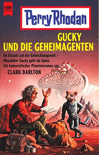 9783453098688: Gucky und die Geheimagenten. Im Einsatz auf der Entwicklungswelt - Mausbiber Gucky geht als Spion. Ein humoristischer Planetenroman