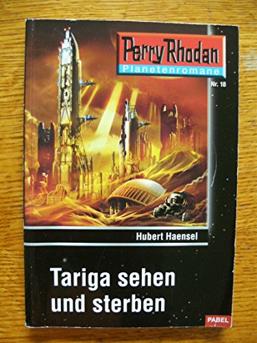 Stock image for Perry Rhodan - Tariga sehen und sterben for sale by 3 Mile Island