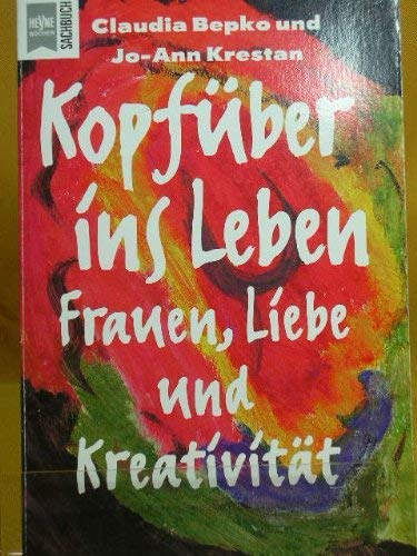 Imagen de archivo de Kopfber ins Leben. Frauen, Liebe und Kreativitt. a la venta por Steamhead Records & Books