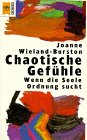 Beispielbild fr Chaotische Gefühle. Wenn die Seele Ordnung sucht. zum Verkauf von WorldofBooks