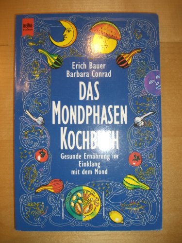 Beispielbild fr Das Mondphasen- Kochbuch. Gesunde Ernhrung im Einklang mit dem Mond. zum Verkauf von medimops