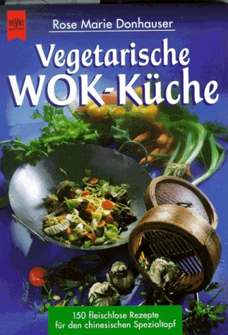 Beispielbild fr Vegetarische Wok- Kche. 150 fleischlose Rezepte fr den chinesischen Spezialtopf. zum Verkauf von medimops