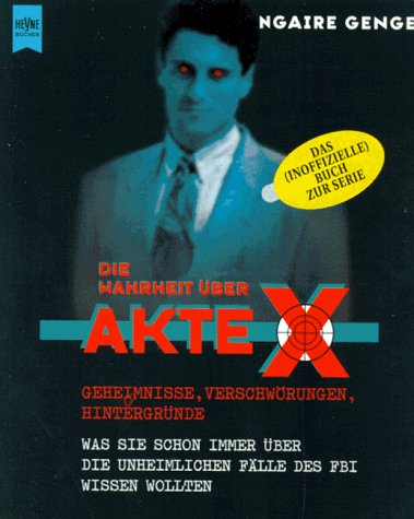 Imagen de archivo de Die Wahrheit ber AKTE X: Geheimnisse, Verschwrungen, Hintergrnde a la venta por Buchstube Tiffany