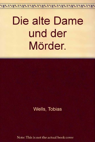 9783453102033: Die alte Dame und der Mrder. - Wells, Tobias