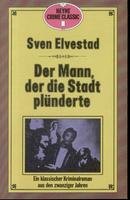 Der Mann, der die Stadt plünderte. Ein klassischer Kriminalroman. Dt. v. Hermann Kiy.