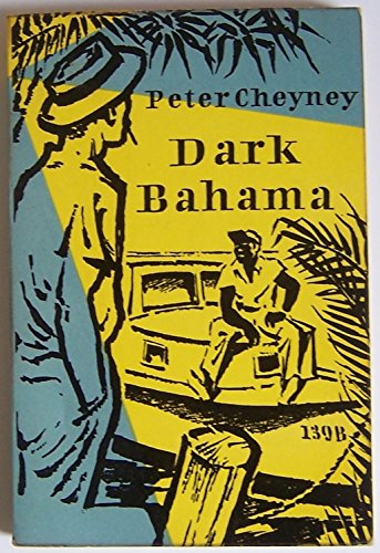 Dark Bahamas. - Peter Cheyney