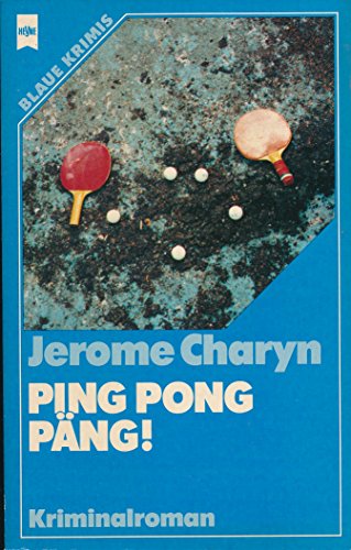 Ping Pong Päng! Heyne-Bücher : 02, Blaue Krimis , Nr. 2037 - Charyn, Jerome