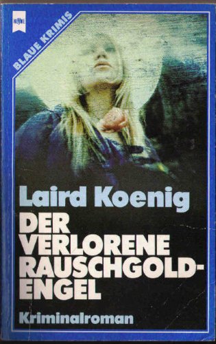 Der verlorene Rauschgold-Engel - Koenig, Laird