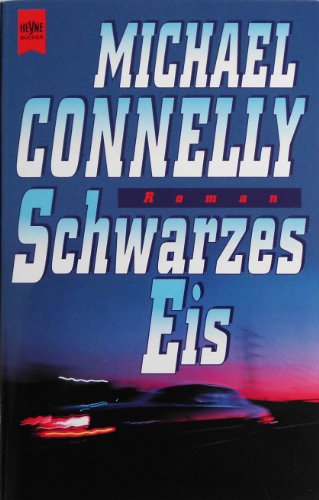 Schwarzes Eis. (9783453108196) by Connelly, Michael
