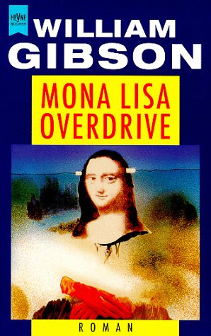 Stock image for Mona Lisa Overdrive. Dritter Roman der Neuromancer- Trilogie. for sale by medimops
