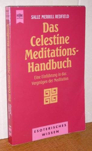 Das Celestine-Meditationes-Handbuch. Eine Einführung in das Vergnügen der Meditation. (=Esoterisc...