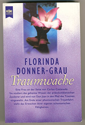 Stock image for Traumwache. Eine Frau geht den Weg der Yaqui- Schamanen. for sale by medimops