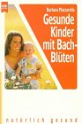 Stock image for Gesunde Kinder mit Bach- Blten. for sale by medimops