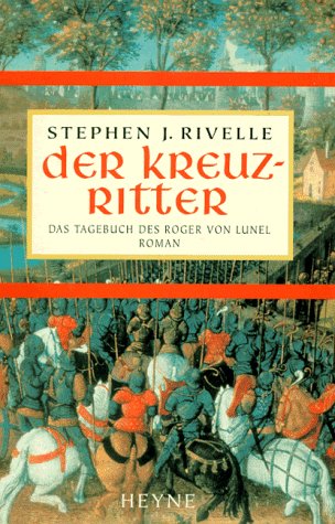 9783453115064: Der Kreuzritter. Das Tagebuch des Roger von Lunel