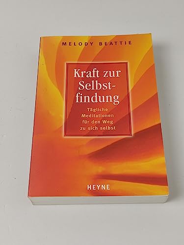 Kraft zur Selbstfindung. TÃ¤gliche Meditationen fÃ¼r den Weg zu sich selbst (9783453115170) by Beattie, Melody