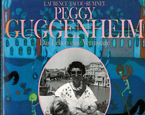 Imagen de archivo de Peggy Guggenheim. Das Leben eine Vernissage. a la venta por Antiquariat Matthias Wagner
