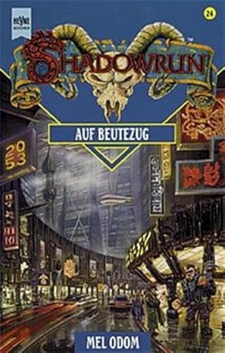 Shadowrun - Auf Beutezug: 24. Roman (Heyne Science Fiction und Fantasy (06)) - Odom, Mel