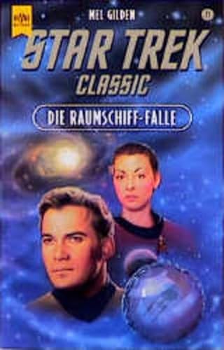 Star Trek; Teil: Classic-Serie. Bd. 71., Die Raumschiff-Falle : Roman / Mel Gilden. [Dt. Übers. von Harald Pusch] / Heyne-Bücher / 6 / Heyne-Science-fiction & Fantasy ; Bd. 5471 : Science-fiction