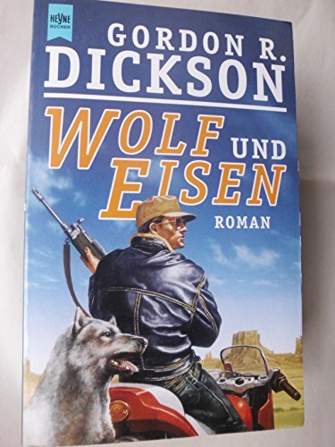 Wolf und Eisen - Dickson, Gordon R.