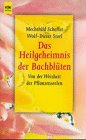 Stock image for Das Heilgeheimnis der Bach- Blten. Von der Weisheit der Pflanzenseelen. for sale by medimops