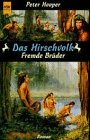 Stock image for Das Hirschvolk. Fremde Brder. Der Neue Tag / Feuer in der Ebene. for sale by medimops